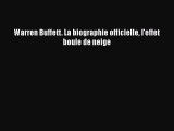 [PDF Download] Warren Buffett. La biographie officielle l'effet boule de neige [PDF] Full Ebook