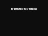 [PDF Download] Tir a'Mhurain: Outer Hebrides [Download] Full Ebook