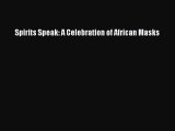 [PDF Download] Spirits Speak: A Celebration of African Masks [PDF] Online