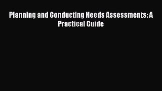 Read Planning and Conducting Needs Assessments: A Practical Guide Ebook Free