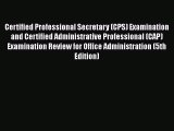 Read Certified Professional Secretary (CPS) Examination and Certified Administrative Professional