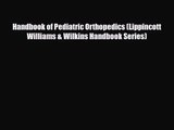 PDF Download Handbook of Pediatric Orthopedics (Lippincott Williams & Wilkins Handbook Series)