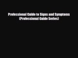 PDF Download Professional Guide to Signs and Symptoms (Professional Guide Series) PDF Online