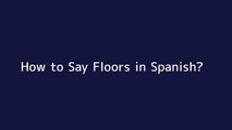 How to say Floors in Spanish
