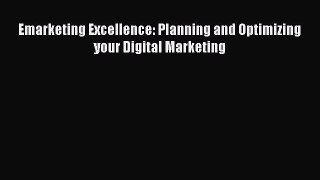 Download Emarketing Excellence: Planning and Optimizing your Digital Marketing Ebook Free