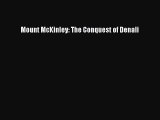 [PDF Download] Mount McKinley: The Conquest of Denali [PDF] Online