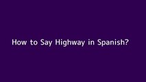 How to say Highway in Spanish