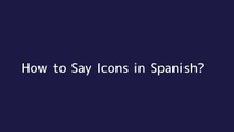 How to say Icons in Spanish