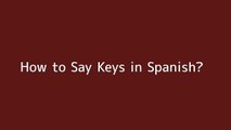 How to say Keys in Spanish
