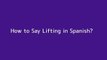 How to say Lifting in Spanish