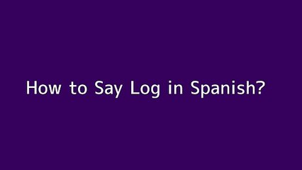 How to say Log in Spanish