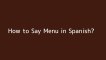 How to say Menu in Spanish
