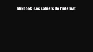 [PDF Download] Mikbook : Les cahiers de l'internat [Download] Online