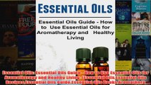 Download PDF  Essential Oils Essential Oils Guide  How to Use Essential Oils for Aromatherapy and FULL FREE