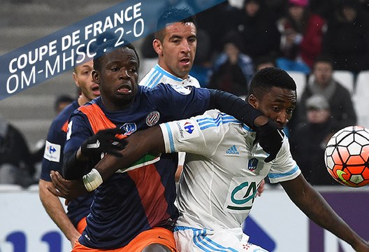 Coupe de France, 16e de finale : Marseille - Montpellier (2-0), les buts