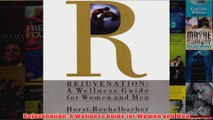Download PDF  Rejuvenation A Wellness Guide for Women and Men FULL FREE