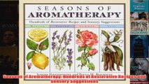 Download PDF  Seasons of Aromatherapy Hundreds of Restorative Recipes and Sensory Suggestions FULL FREE