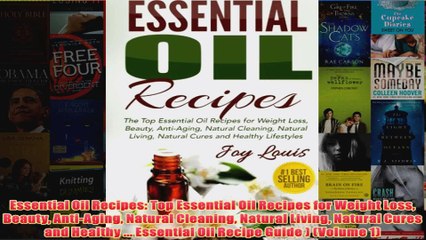 Download PDF  Essential Oil Recipes Top Essential Oil Recipes for Weight Loss Beauty AntiAging Natural FULL FREE