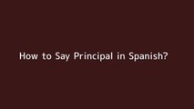 How to say Principal in Spanish