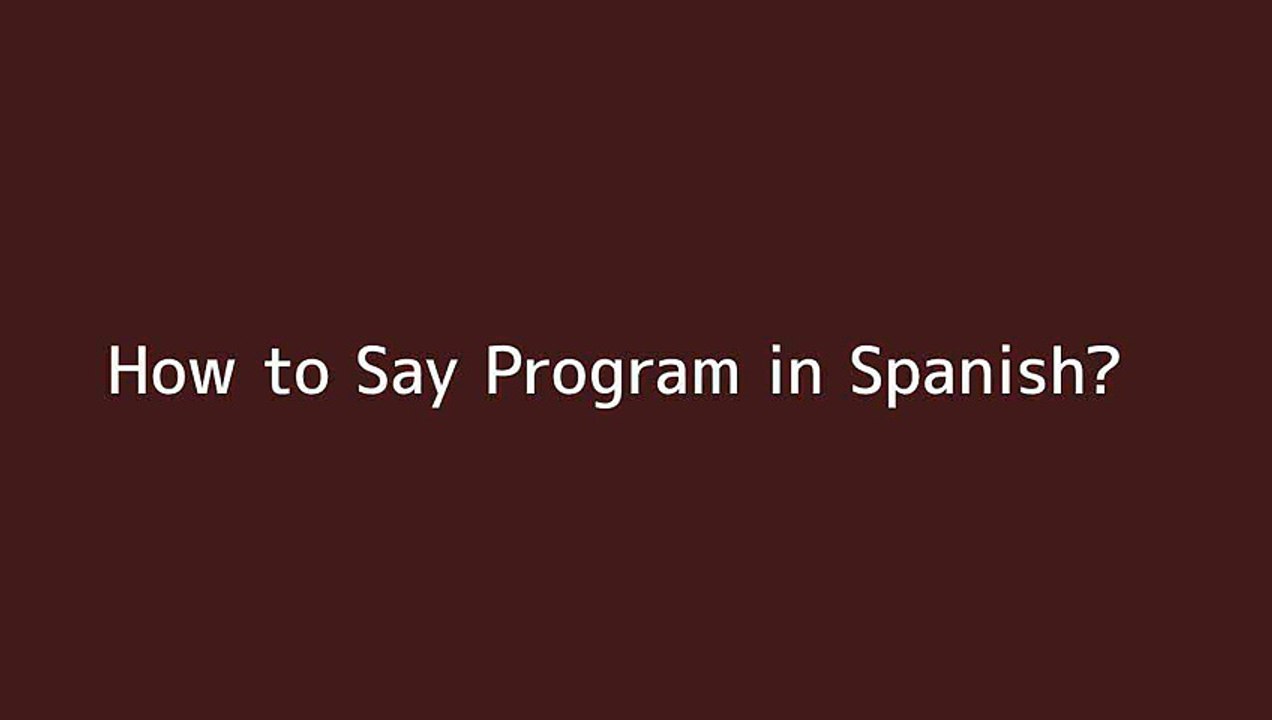 how-to-say-program-in-spanish-vid-o-dailymotion