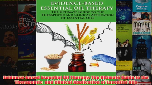 Download PDF Evidencebased Essential Oil Therapy The Ultimate Guide to the Therapeutic and Clinical FULL FREE