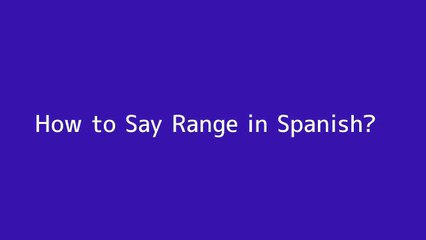 How to say Range in Spanish