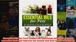 Download PDF  Essential Oils for Pets Simple but amazingly effective natural remedies that will improve FULL FREE