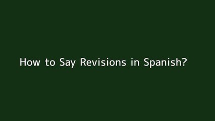 How to say Revisions in Spanish