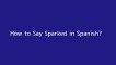 How to say Sparked in Spanish