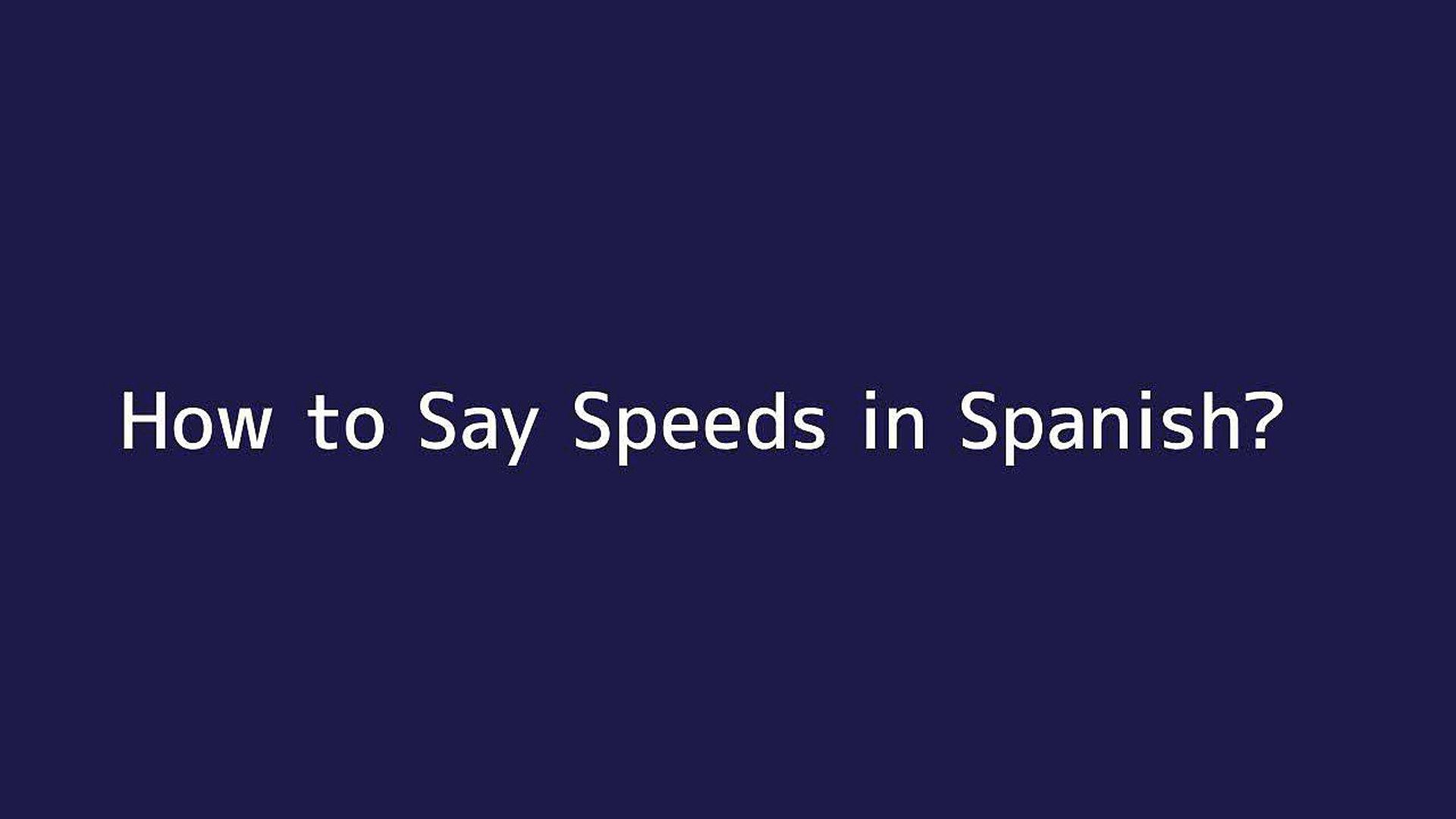 ⁣How to say Speeds in Spanish