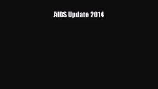 [PDF Download] AIDS Update 2014 [Read] Online
