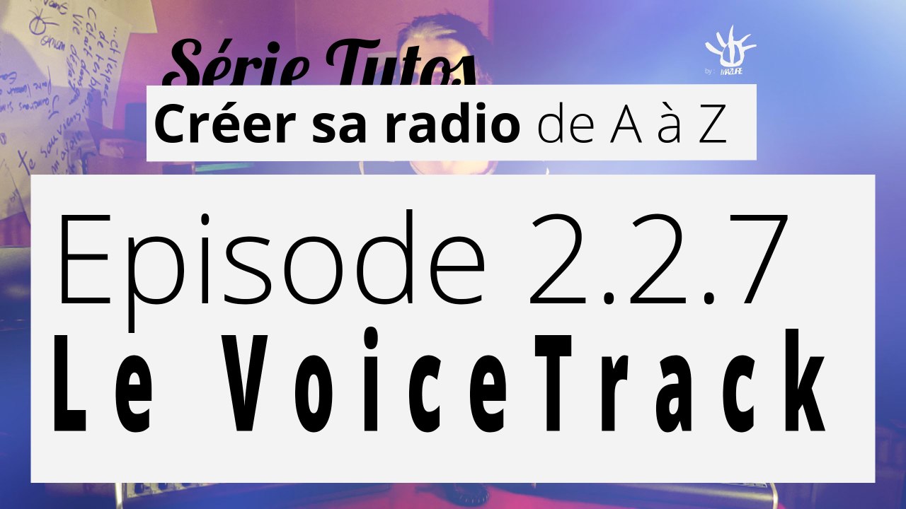 Créer sa radio - 2.2.7 - Le VoiceTrack [RadioDJ]