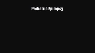 [PDF Download] Pediatric Epilepsy [Read] Online