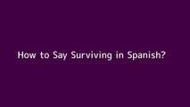 How to say Surviving in Spanish