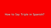 How to say Triple in Spanish