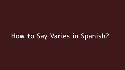 How to say Varies in Spanish