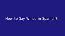 How to say Wines in Spanish