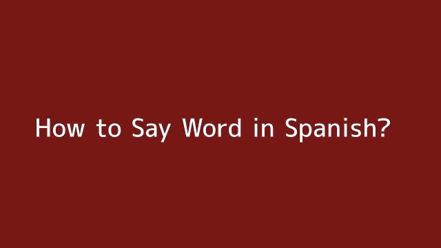 How to say Word in Spanish