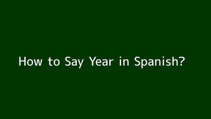 How to say Year in Spanish
