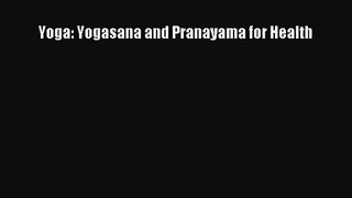 [PDF Download] Yoga: Yogasana and Pranayama for Health [PDF] Full Ebook