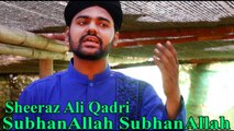 Sheeraz Ali Qadri - SubhanAllah SubhanAllah