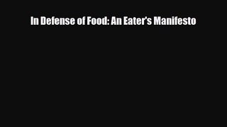 PDF Download In Defense of Food: An Eater's Manifesto Download Full Ebook