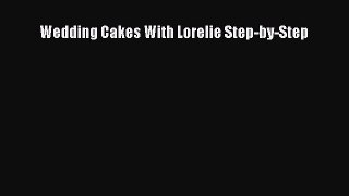 Download Wedding Cakes With Lorelie Step-by-Step PDF Free