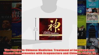 Download PDF  The Psyche in Chinese Medicine Treatment of Emotional and Mental Disharmonies with FULL FREE