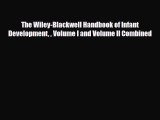 PDF Download The Wiley-Blackwell Handbook of Infant Development  Volume I and Volume II Combined