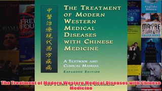 Download PDF  The Treatment of Modern Western Medical Diseases with Chinese Medicine FULL FREE