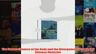 Download PDF  The Expressiveness of the Body and the Divergence of Greek and Chinese Medicine FULL FREE