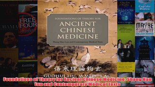 Download PDF  Foundations of Theory for Ancient Chinese Medicine Shang Han Lun and Contemporary Medical FULL FREE