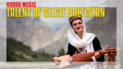 Rubab Music Talent Of Gilgit Baltistan