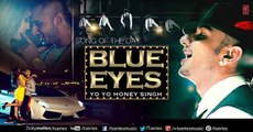 'Blue Eyes' Full Video Song - Yo Yo Honey Singh - HD